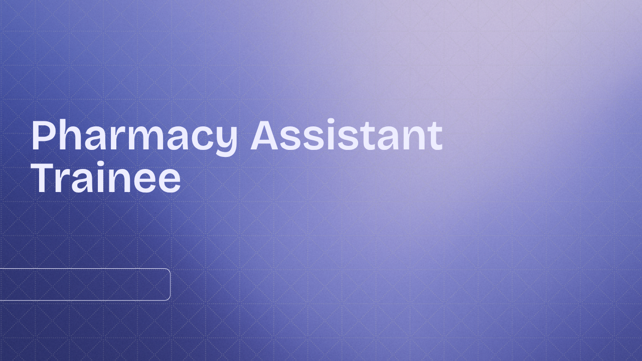 Protected: Pharmacy Assistant Trainee